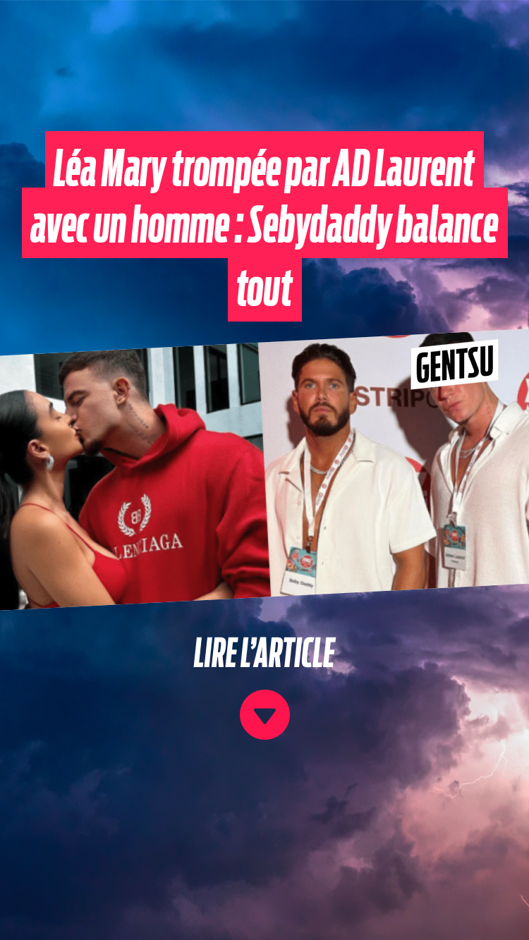 Vignettes Léa Mary trompée par AD Laurent avec un homme : Sebydaddy balance  tout - Gentsu