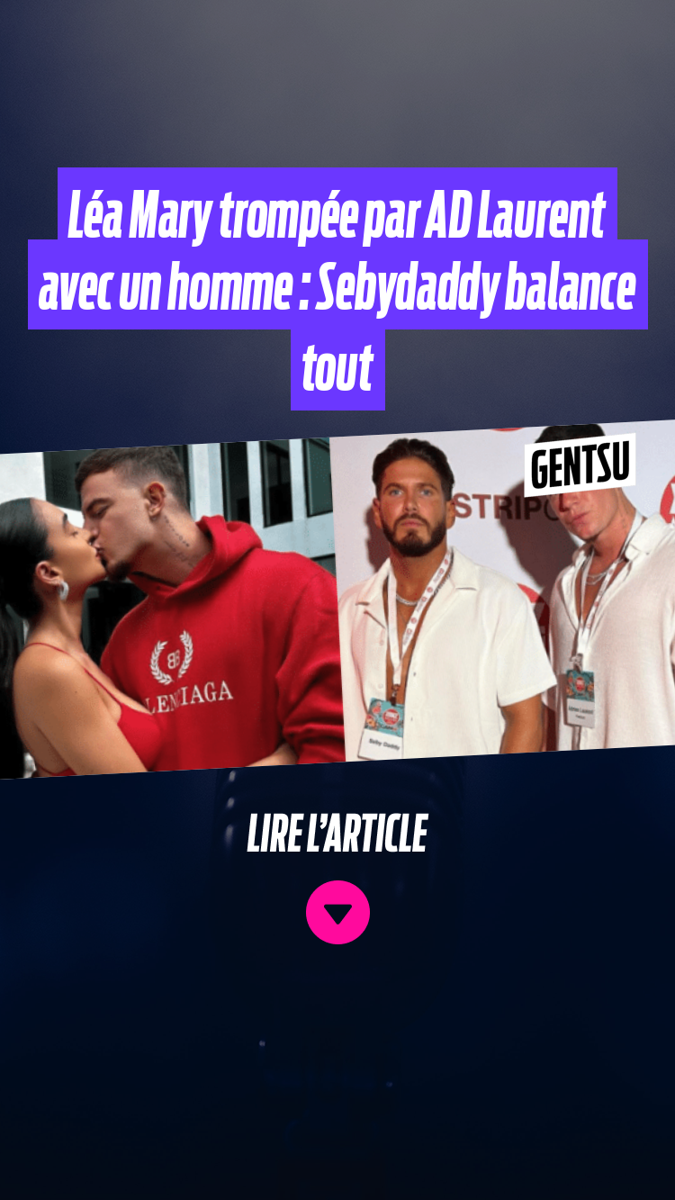 Vignettes Léa Mary trompée par AD Laurent avec un homme : Sebydaddy balance  tout - Gentsu