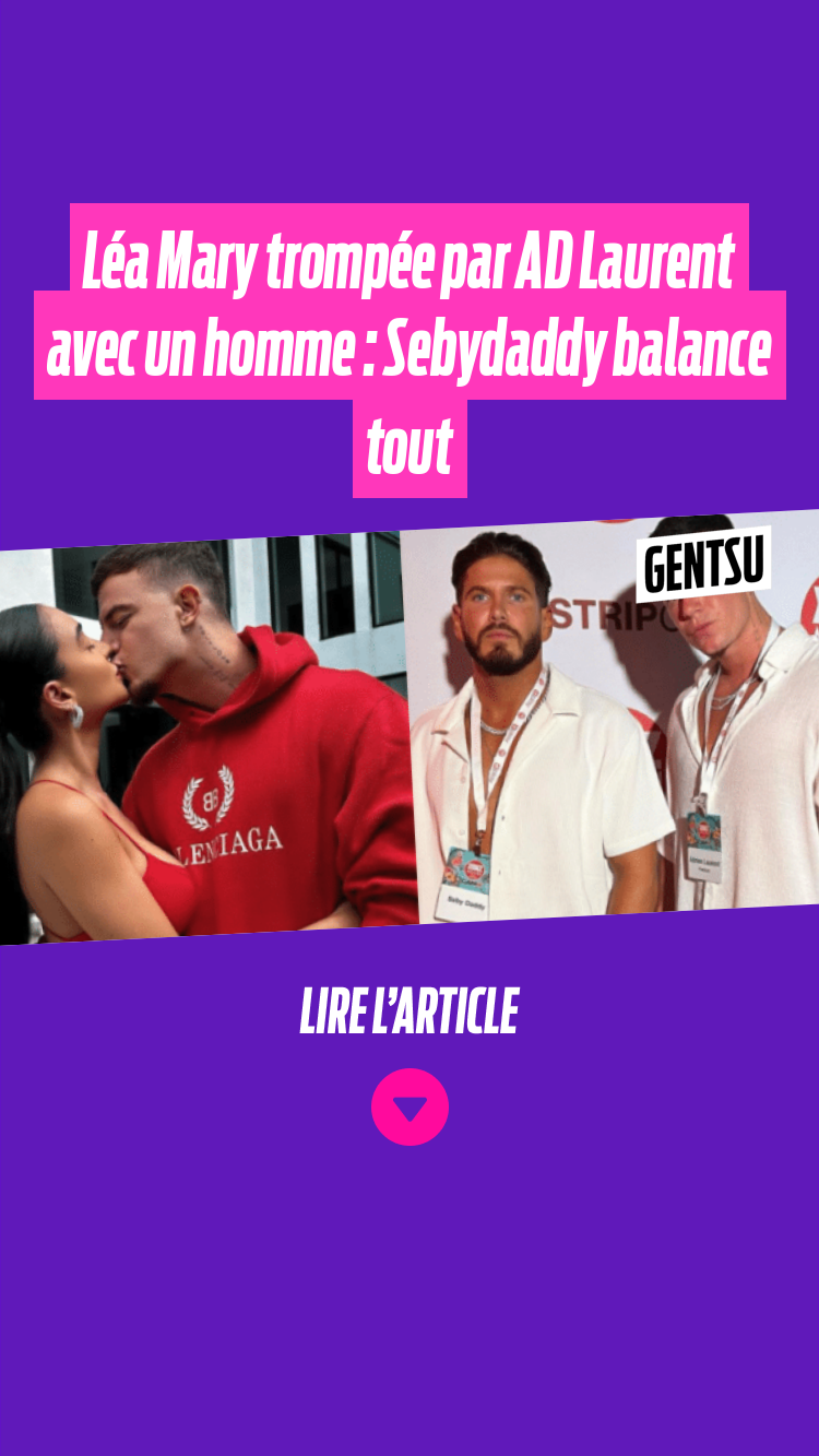 Vignettes Léa Mary trompée par AD Laurent avec un homme : Sebydaddy balance  tout - Gentsu