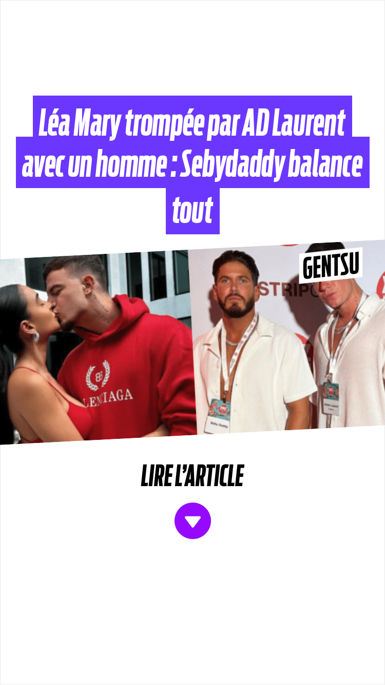 Vignettes Léa Mary trompée par AD Laurent avec un homme : Sebydaddy balance  tout - Gentsu