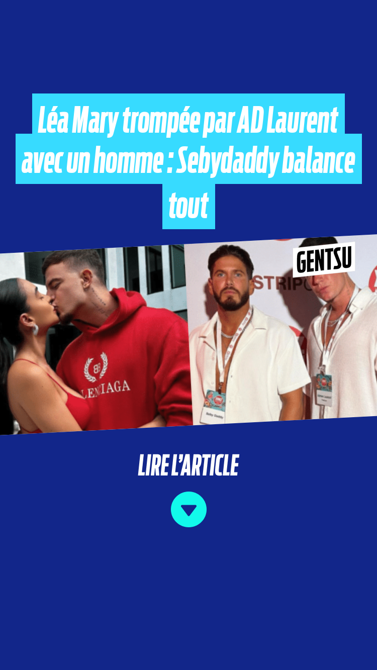 Vignettes Léa Mary trompée par AD Laurent avec un homme : Sebydaddy balance  tout - Gentsu