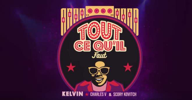 Kelvin & Charles V feat. Scorykovitch – Tout ce qu’il faut (Son)